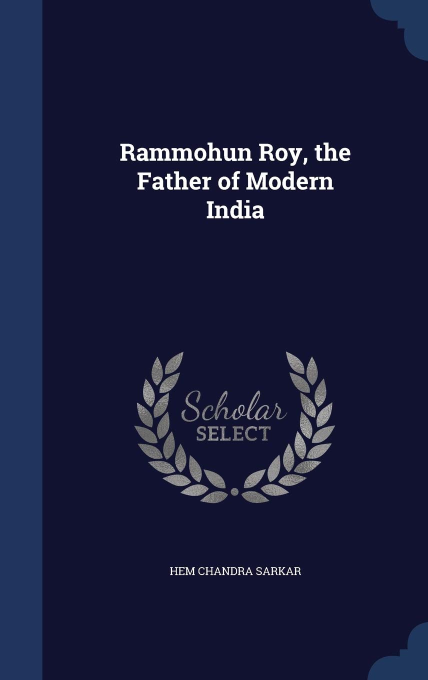 Rammohun Roy, the Father of Modern India Memories