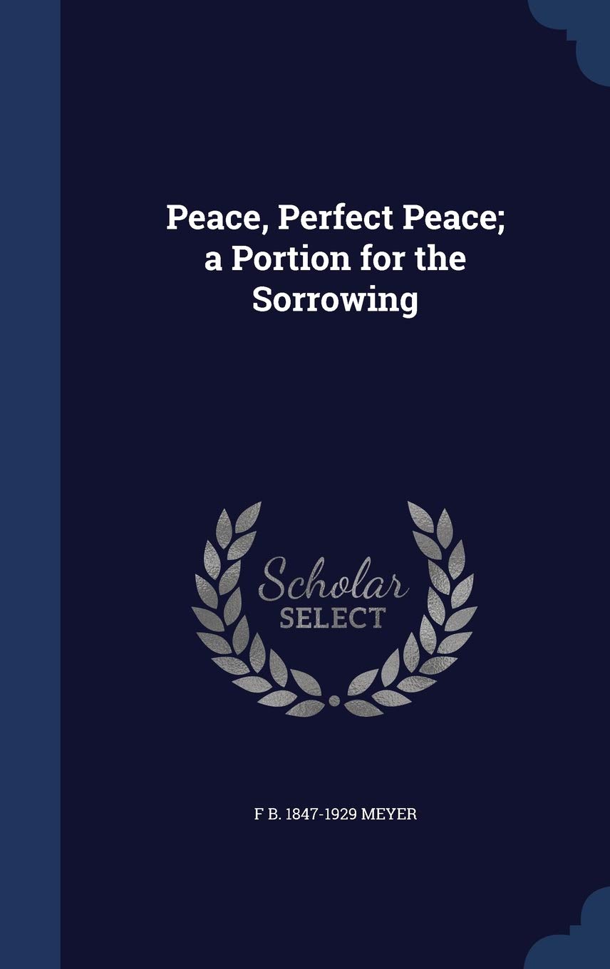 Peace, Perfect Peace; a Portion for the Sorrowing Politics & History