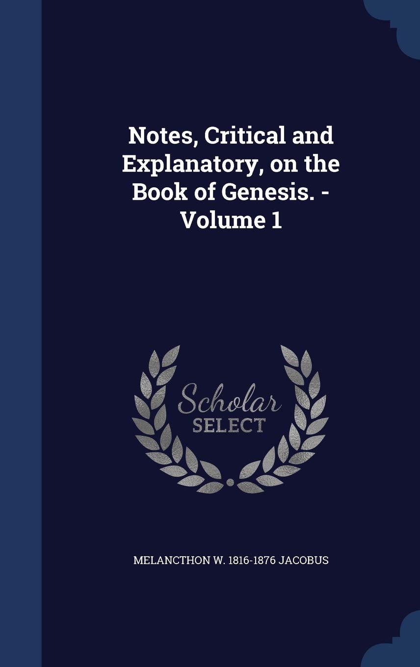Notes, Critical and Explanatory, on the Book of Genesis. - Volume 1 Politics & History