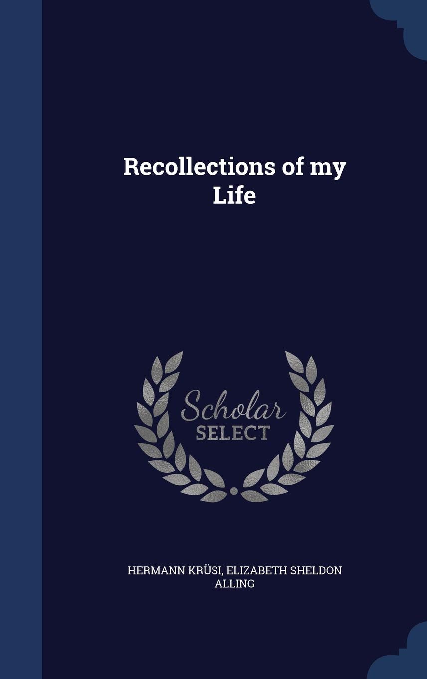 Recollections of my Life Politics & History