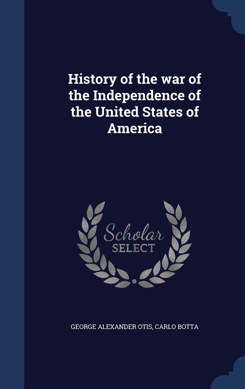 History of the War of the Independence of the United States of America Politics & History