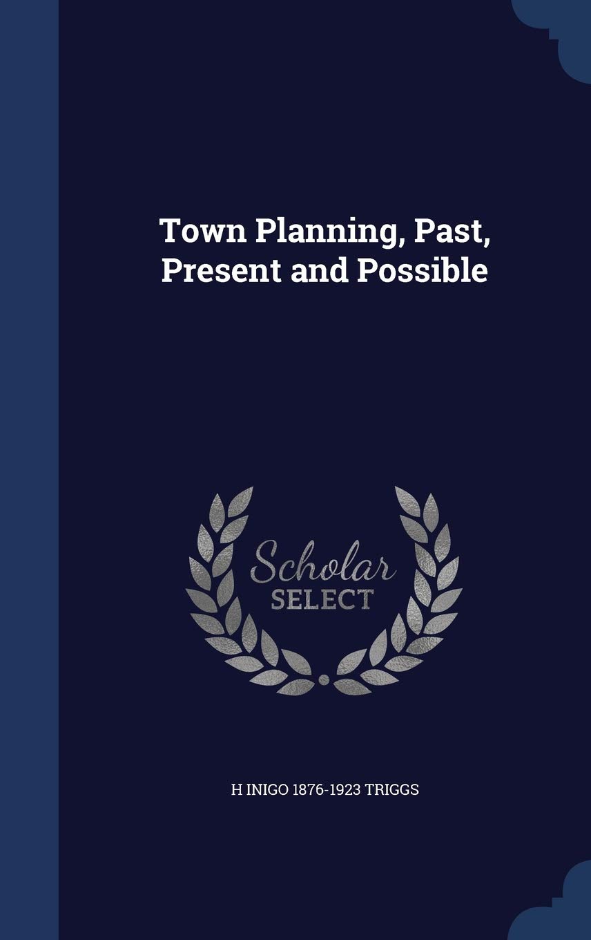 Town Planning, Past, Present and Possible Politics & History