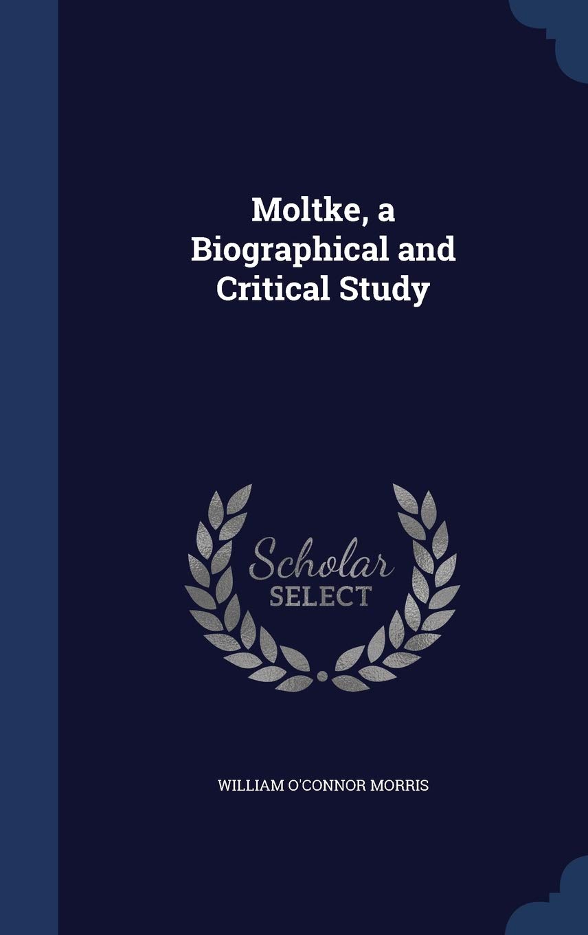Product Image: Moltke, a Biographical and Critical Study