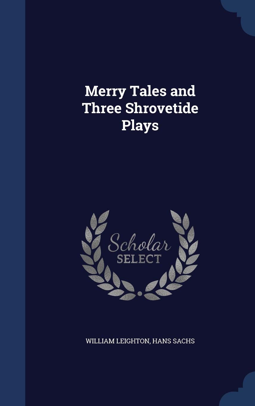 Merry Tales and Three Shrovetide Plays Politics & History