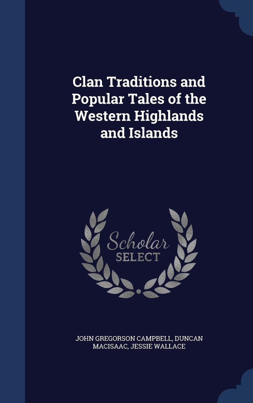 Clan Traditions and Popular Tales of the Western Highlands and Islands Books