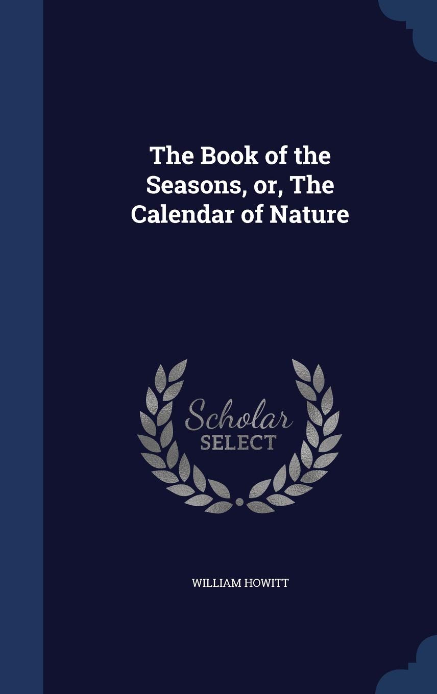 The Book of the Seasons, or, The Calendar of Nature Poetry