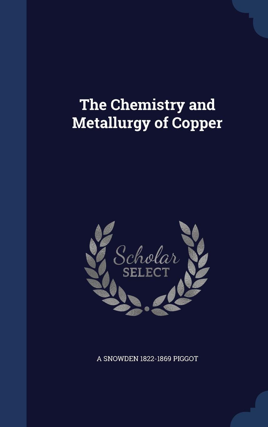 The Chemistry and Metallurgy of Copper Politics & History