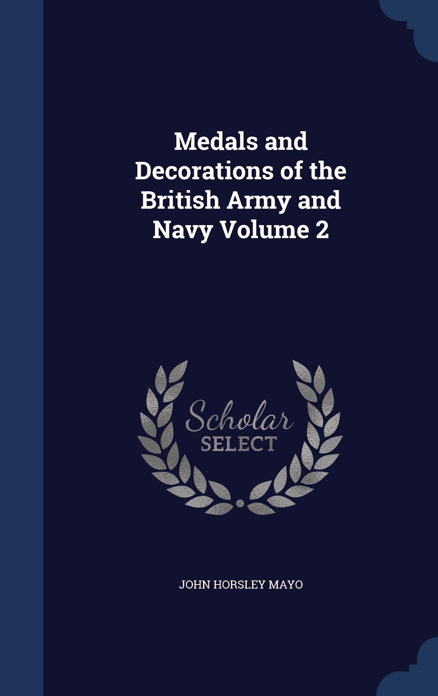 Medals and Decorations of the British Army and Navy Volume 2 Reference Books