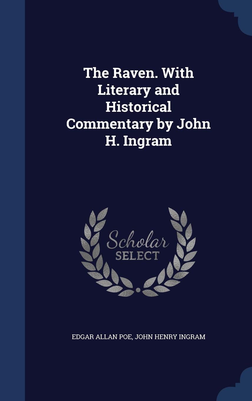 The Raven. with Literary and Historical Commentary by John H. Ingram Politics & History