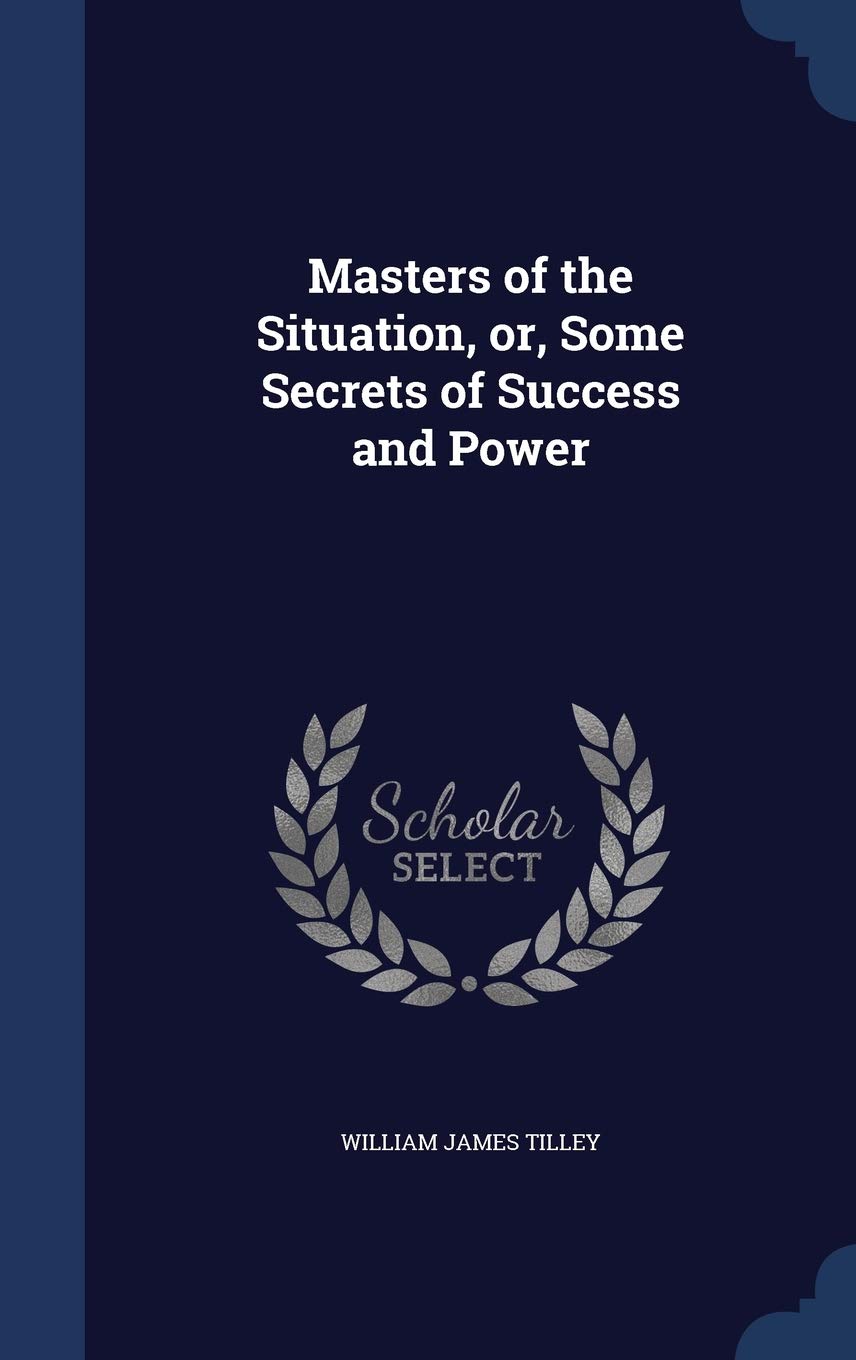 Masters of the Situation, or, Some Secrets of Success and Power Contemporary literature