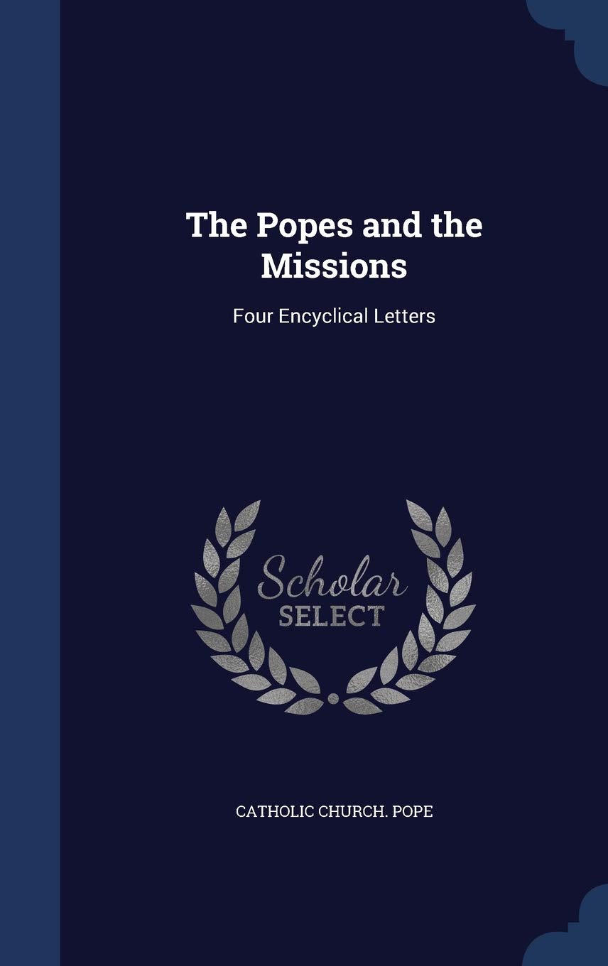 The Popes and the Missions: Four Encyclical Letters Politics & History