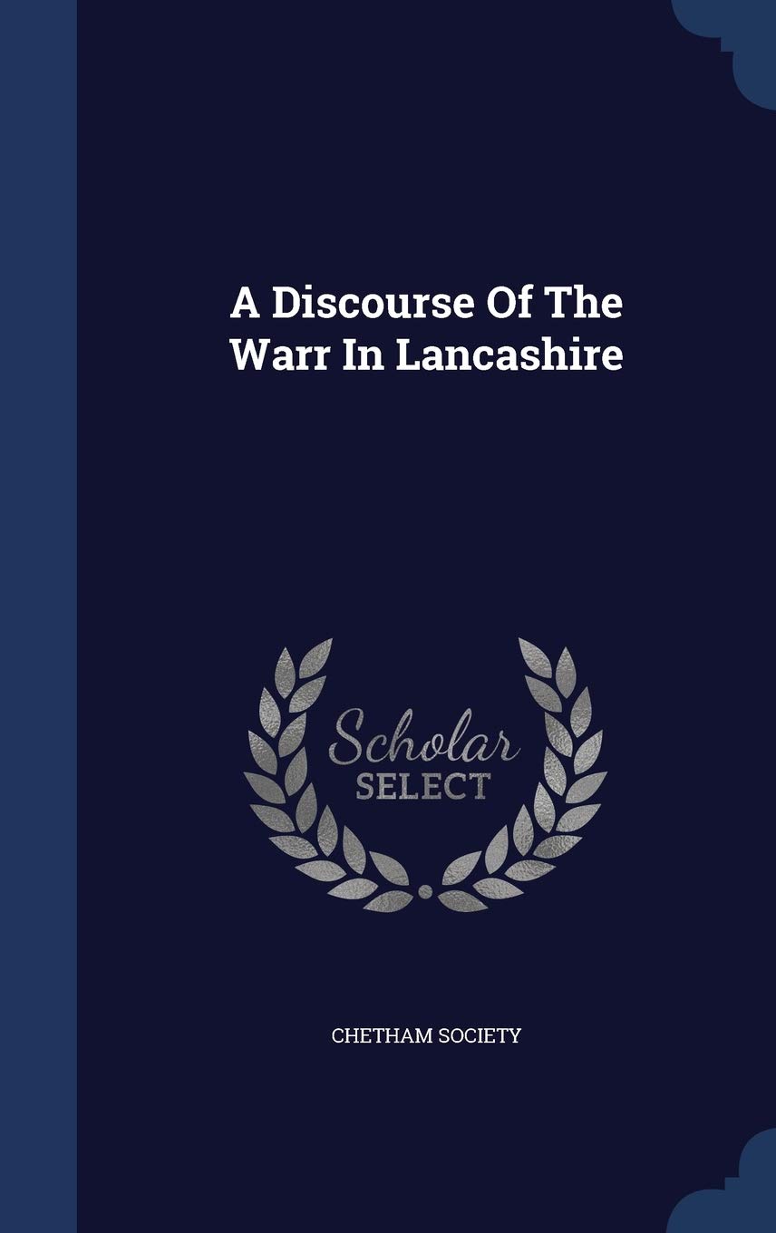 A Discourse Of The Warr In Lancashire Politics & History