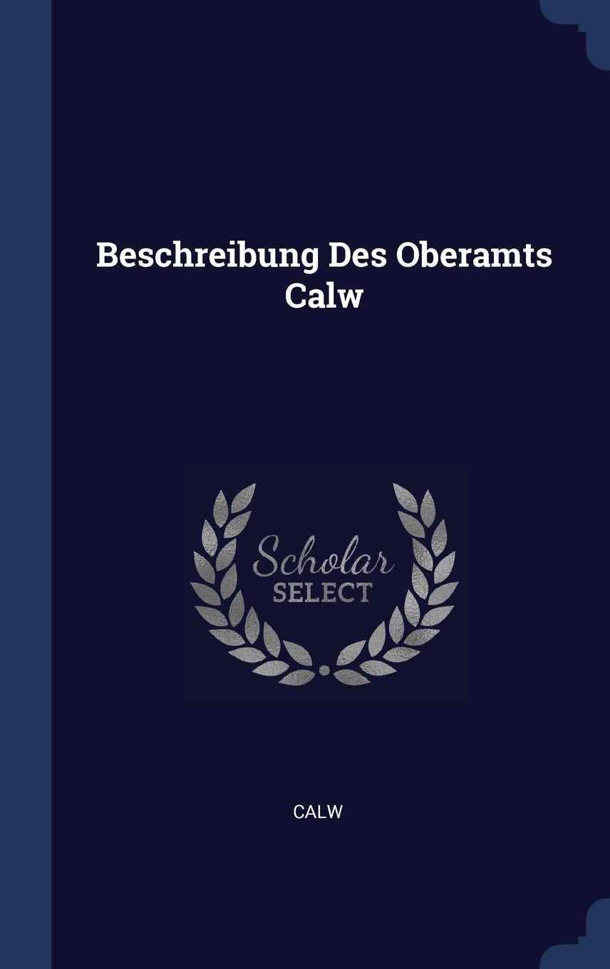 Beschreibung Des Oberamts Calw Politics & History