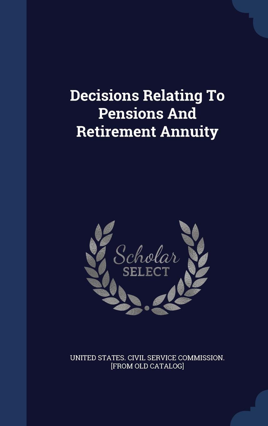 Decisions Relating To Pensions And Retirement Annuity Politics & History