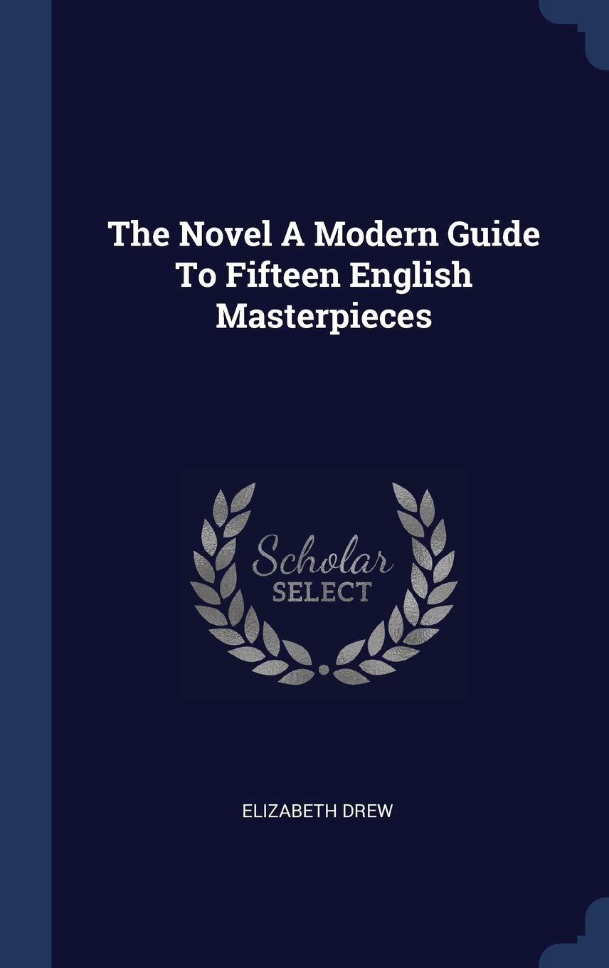 The Novel a Modern Guide to Fifteen English Masterpieces Politics & History