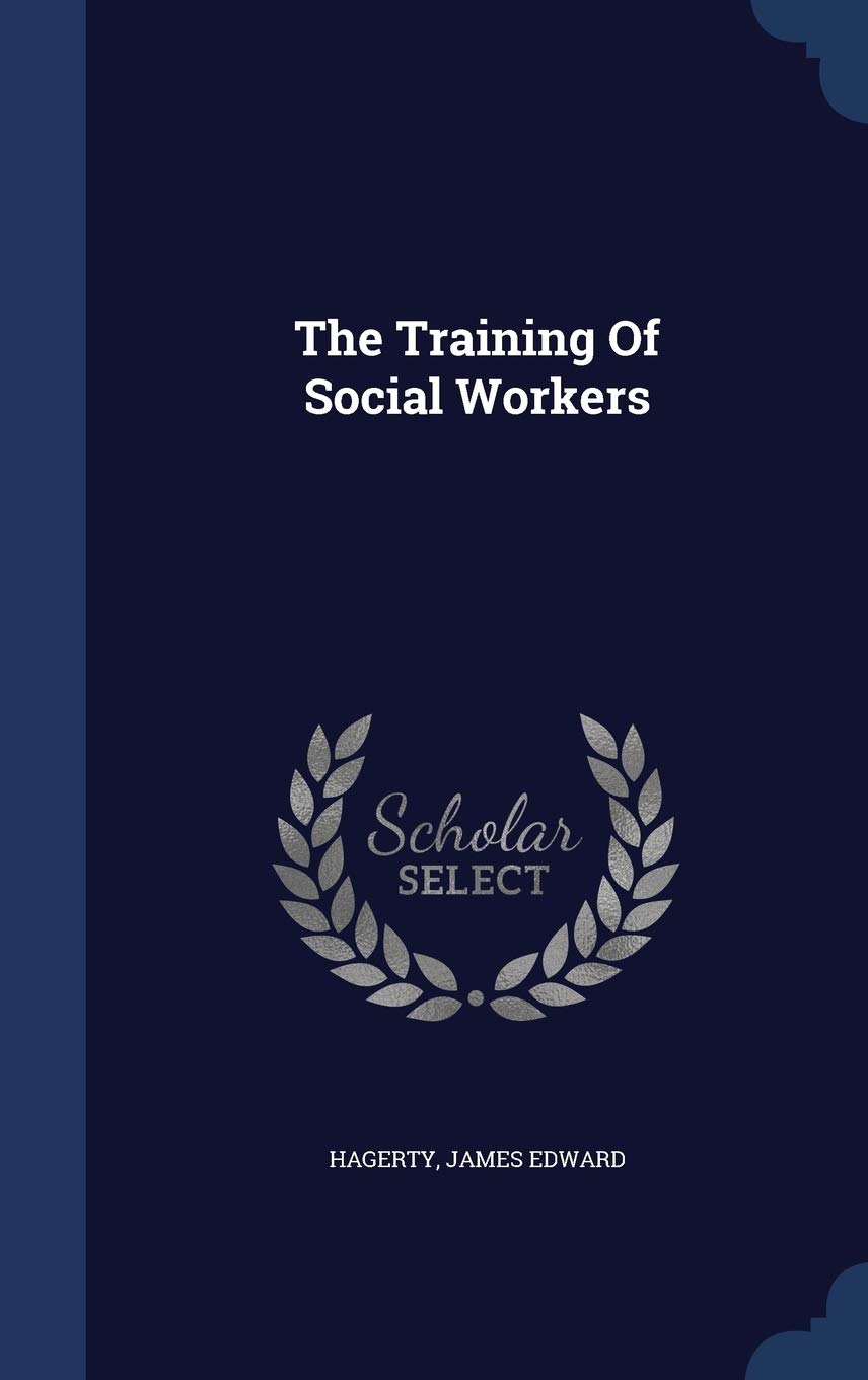 The Training of Social Workers Politics & History