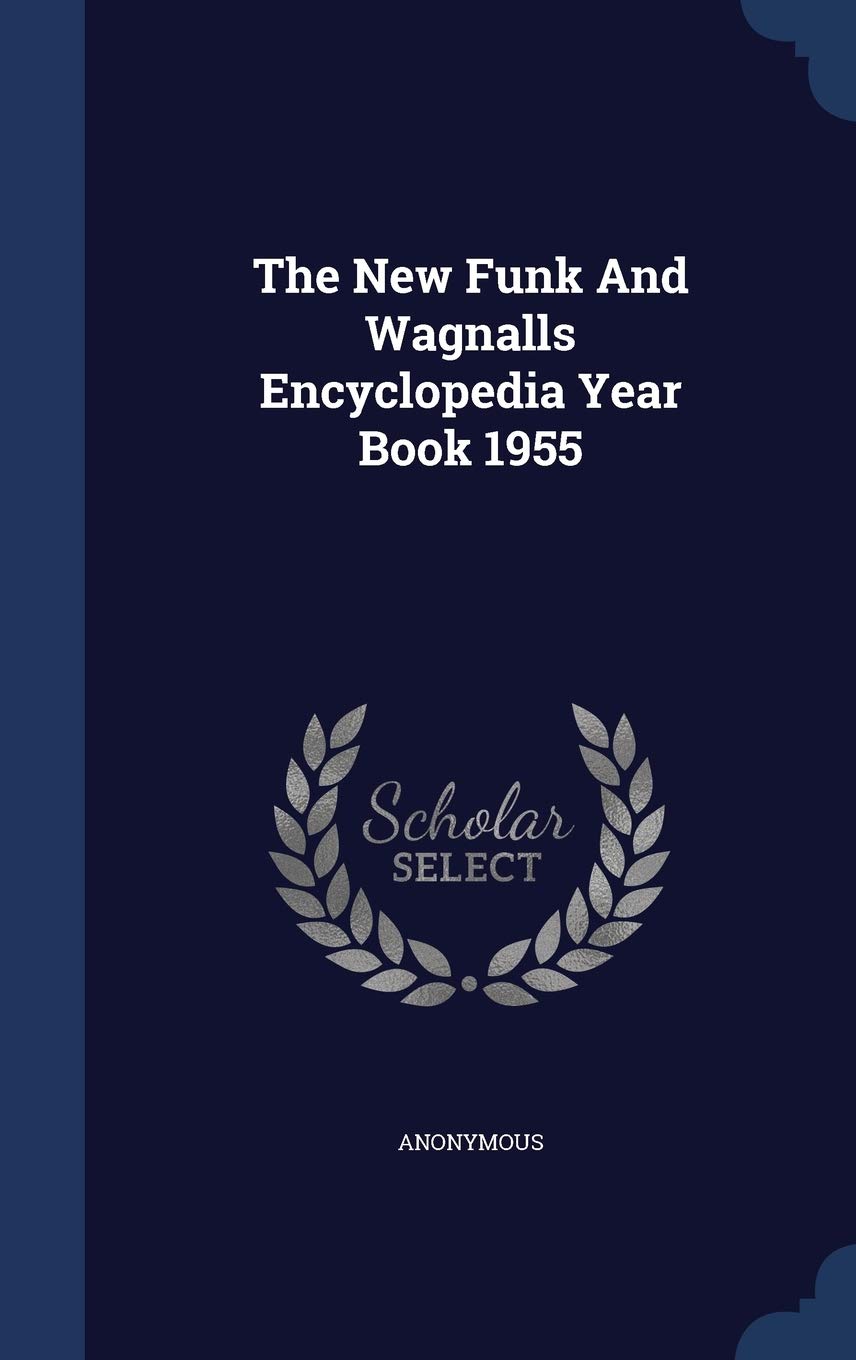 The New Funk and Wagnalls Encyclopedia Year Book 1955 Politics & History