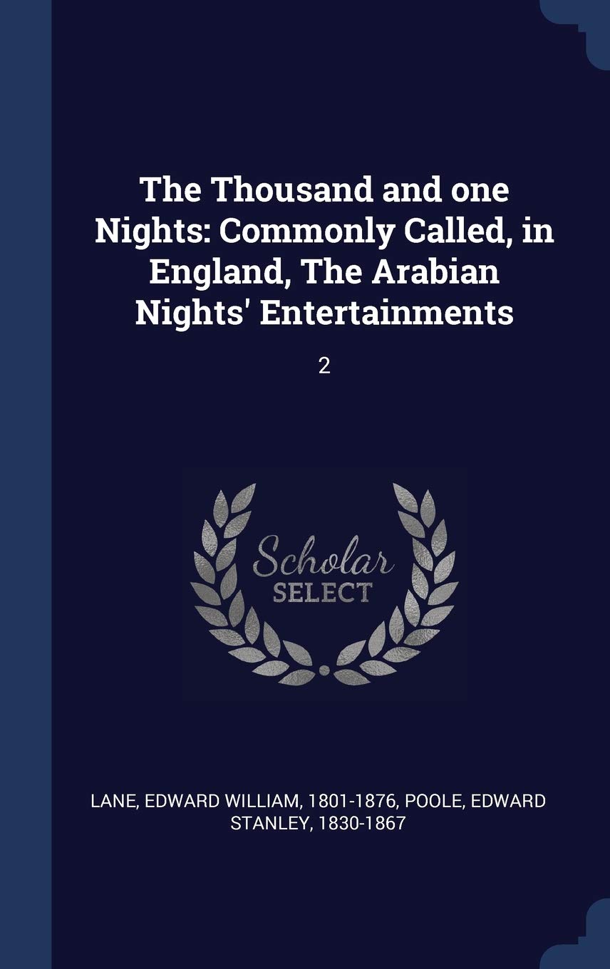 The Thousand and one Nights: Commonly Called, in England, The Arabian Nights' Entertainments: 2 Politics & History