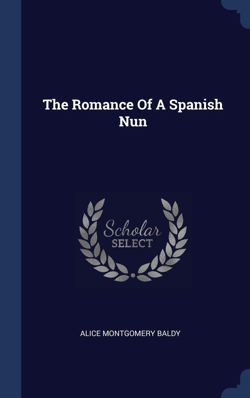The Romance Of A Spanish Nun Politics & History
