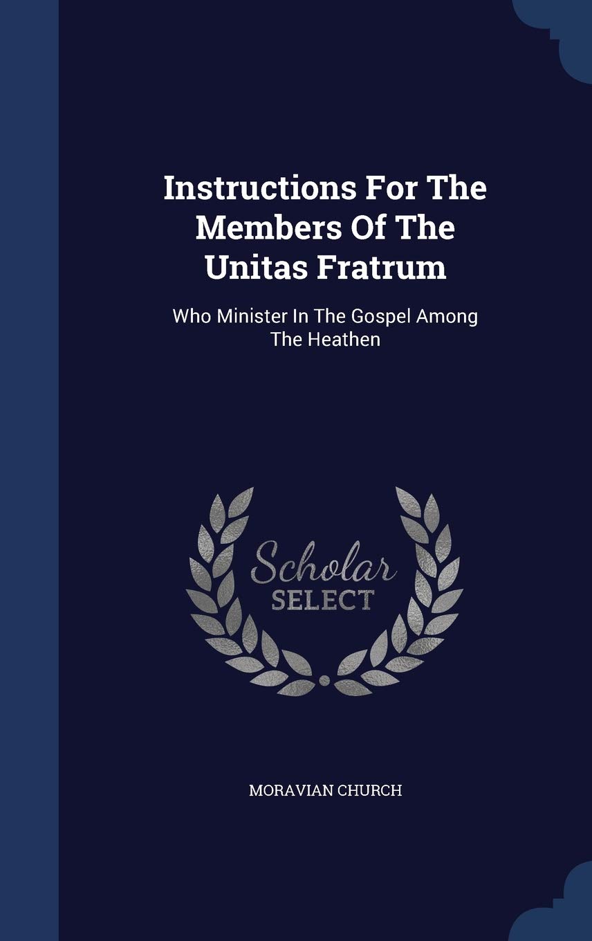 Instructions For The Members Of The Unitas Fratrum Politics & History