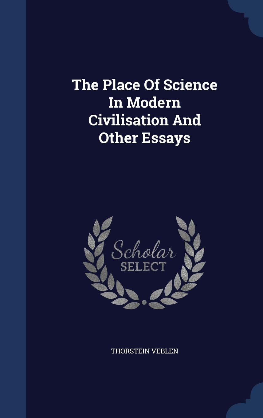 The Place Of Science In Modern Civilisation And Other Essays Business, Finance & Career