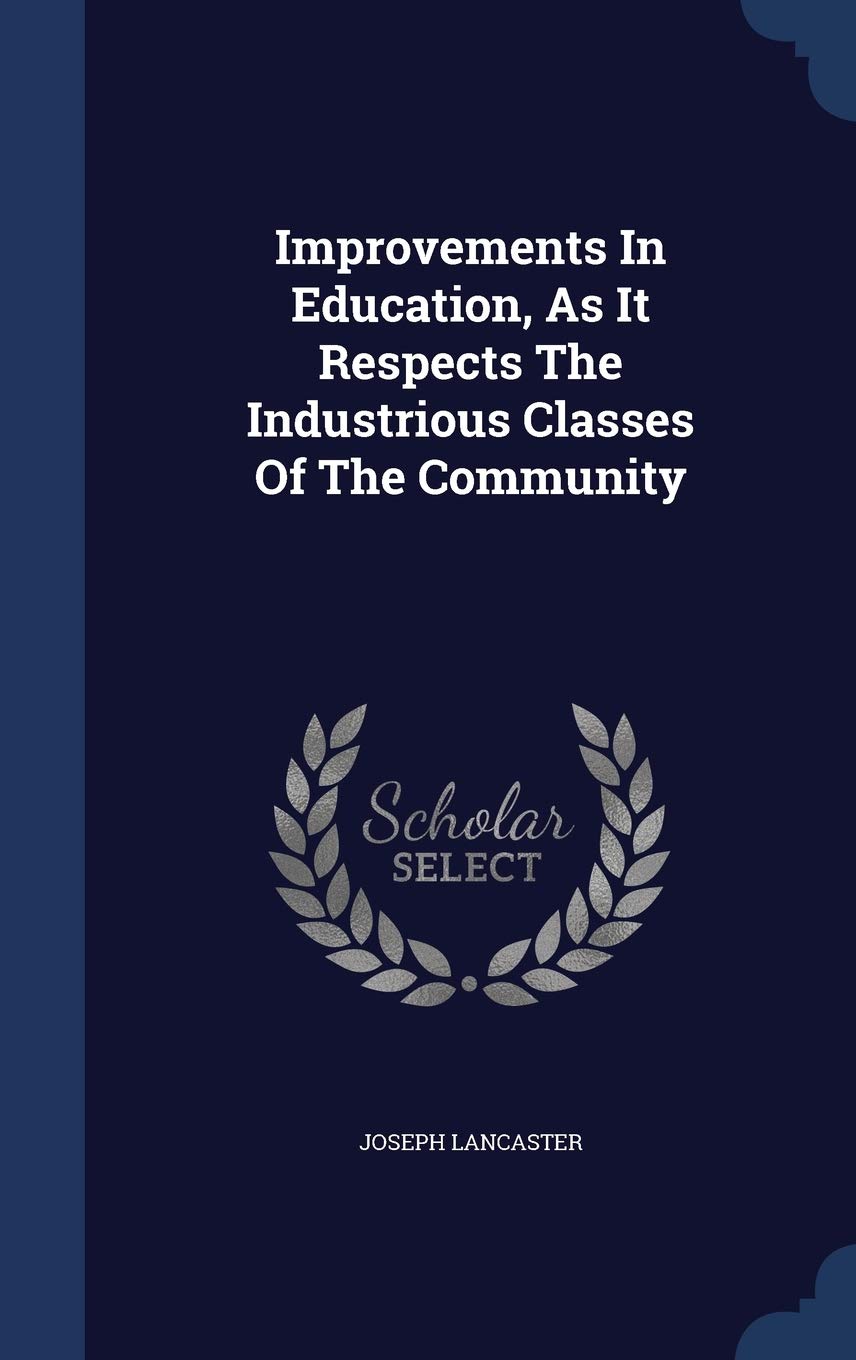 Improvements In Education, As It Respects The Industrious Classes Of The Community Business, Finance & Career