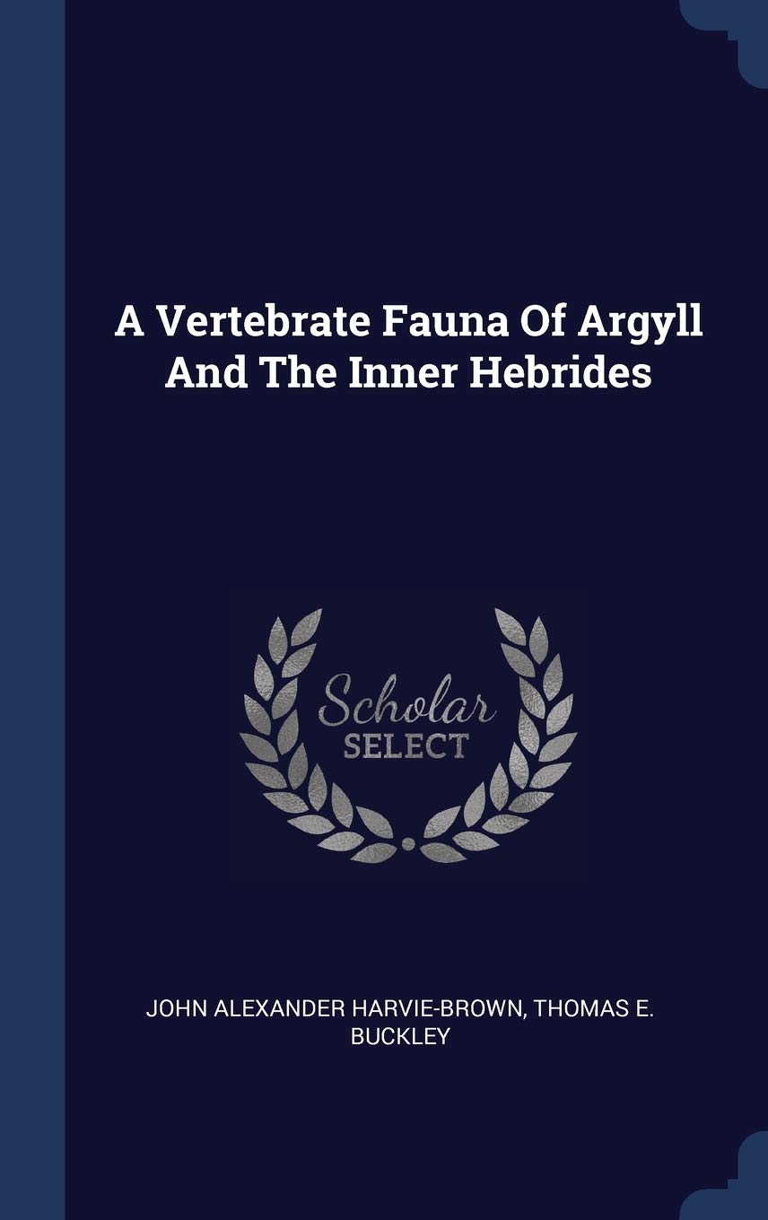 A Vertebrate Fauna Of Argyll And The Inner Hebrides Politics & History