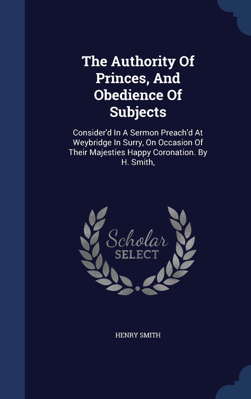 The Authority Of Princes, And Obedience Of Subjects Politics & History