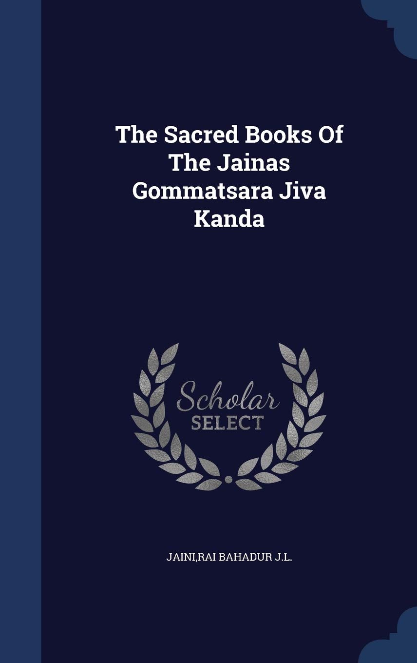 The Sacred Books Of The Jainas Gommatsara Jiva Kanda Politics & History