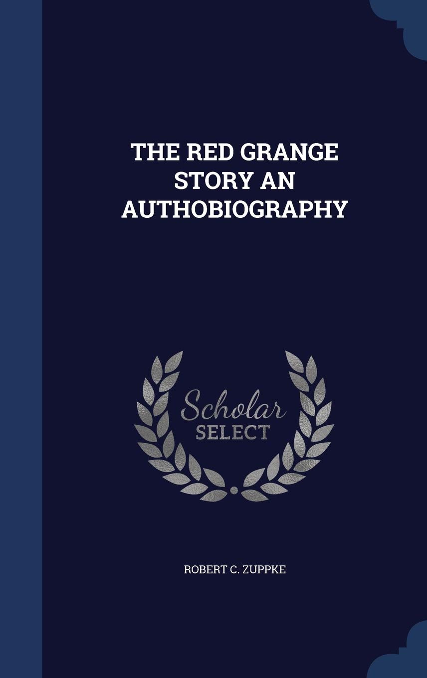 The Red Grange Story an Authobiography Politics & History