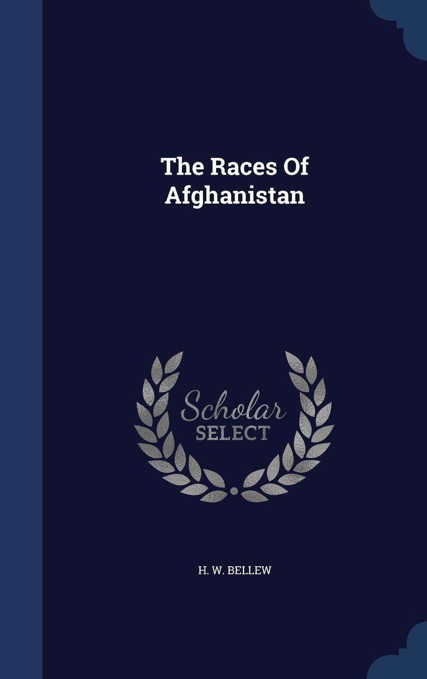 The Races Of Afghanistan Politics & History