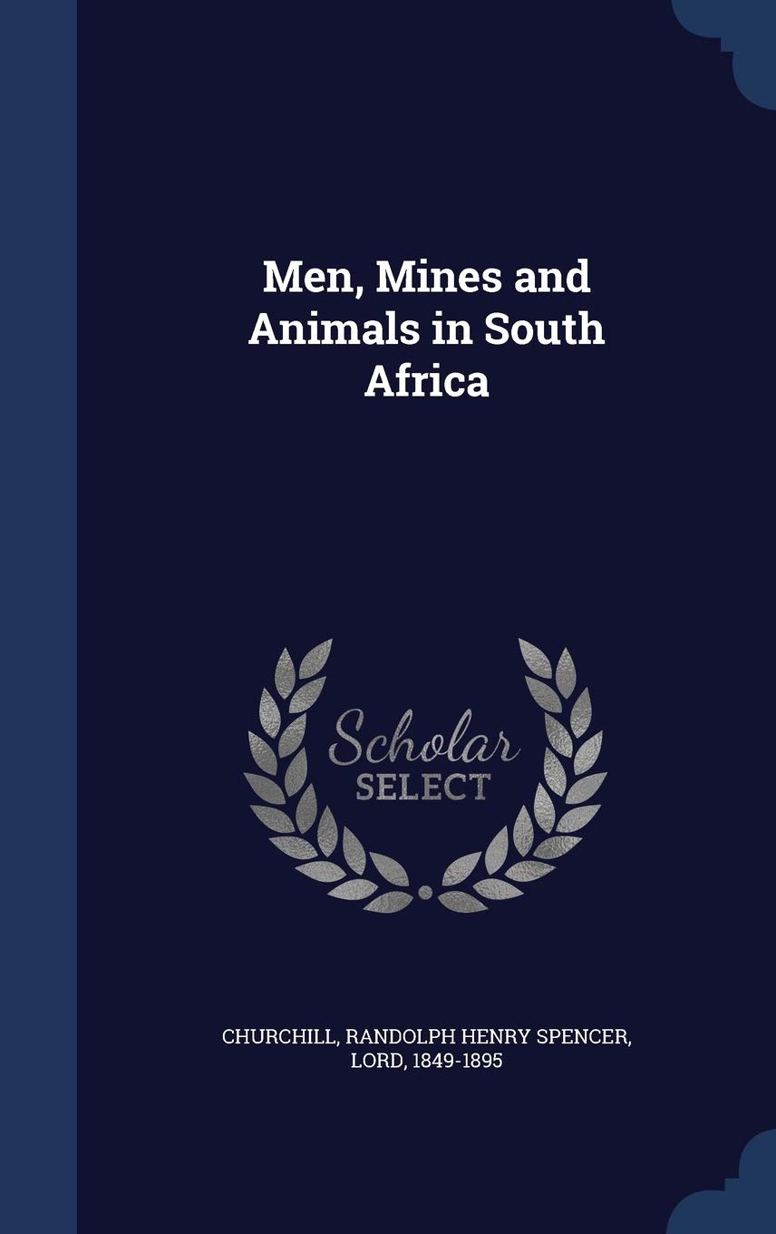 Men, Mines and Animals in South Africa Politics & History