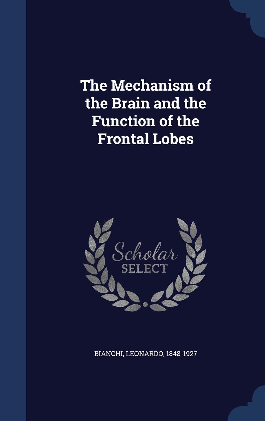 The Mechanism of the Brain and the Function of the Frontal Lobes Politics & History