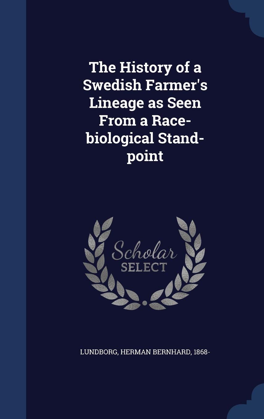 The History of a Swedish Farmer's Lineage as Seen From a Race-biological Stand-point Politics & History