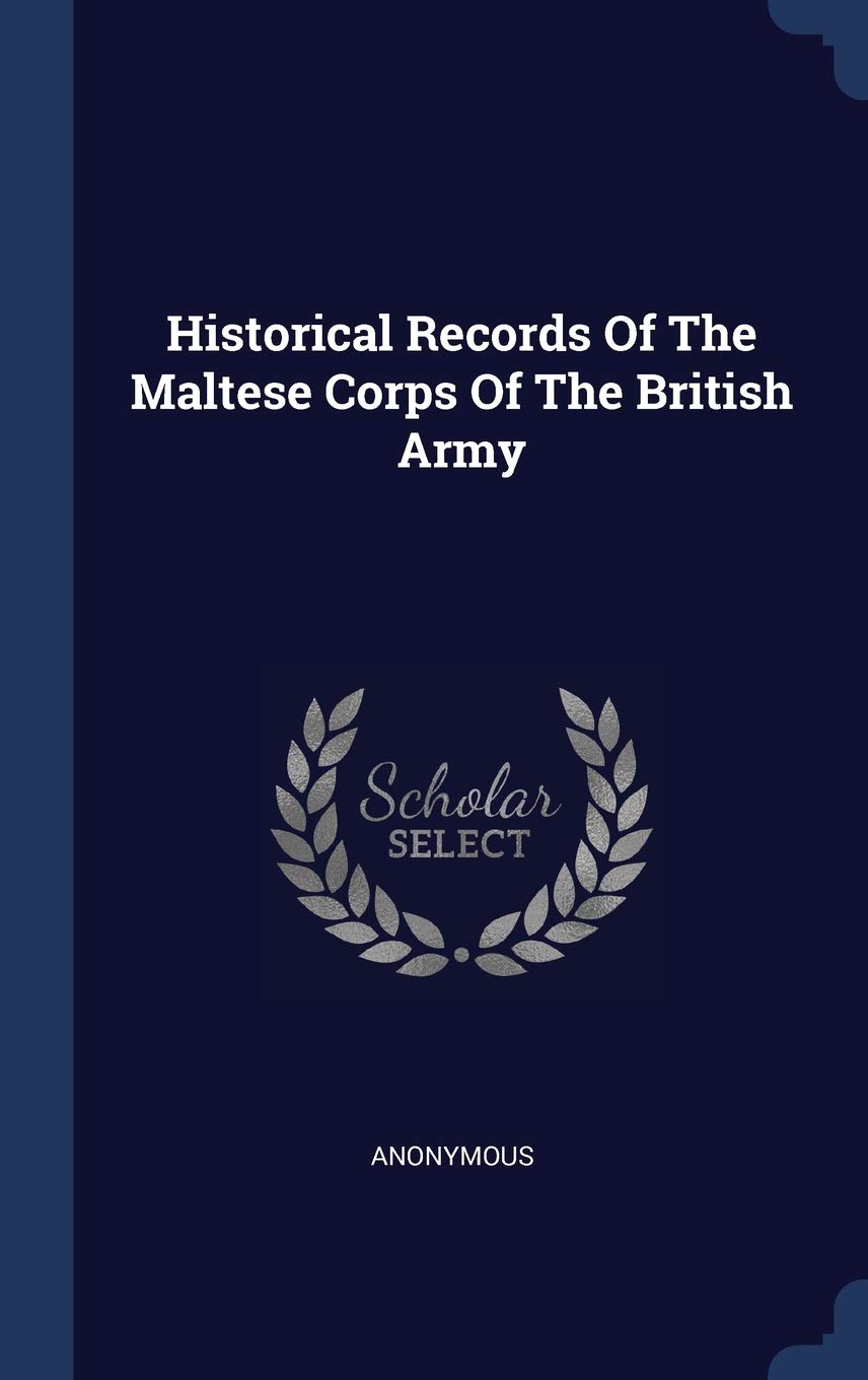 Historical Records Of The Maltese Corps Of The British Army Politics & History