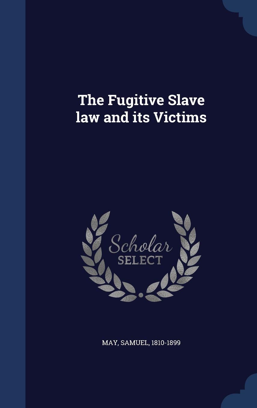 The Fugitive Slave law and its Victims Politics & History