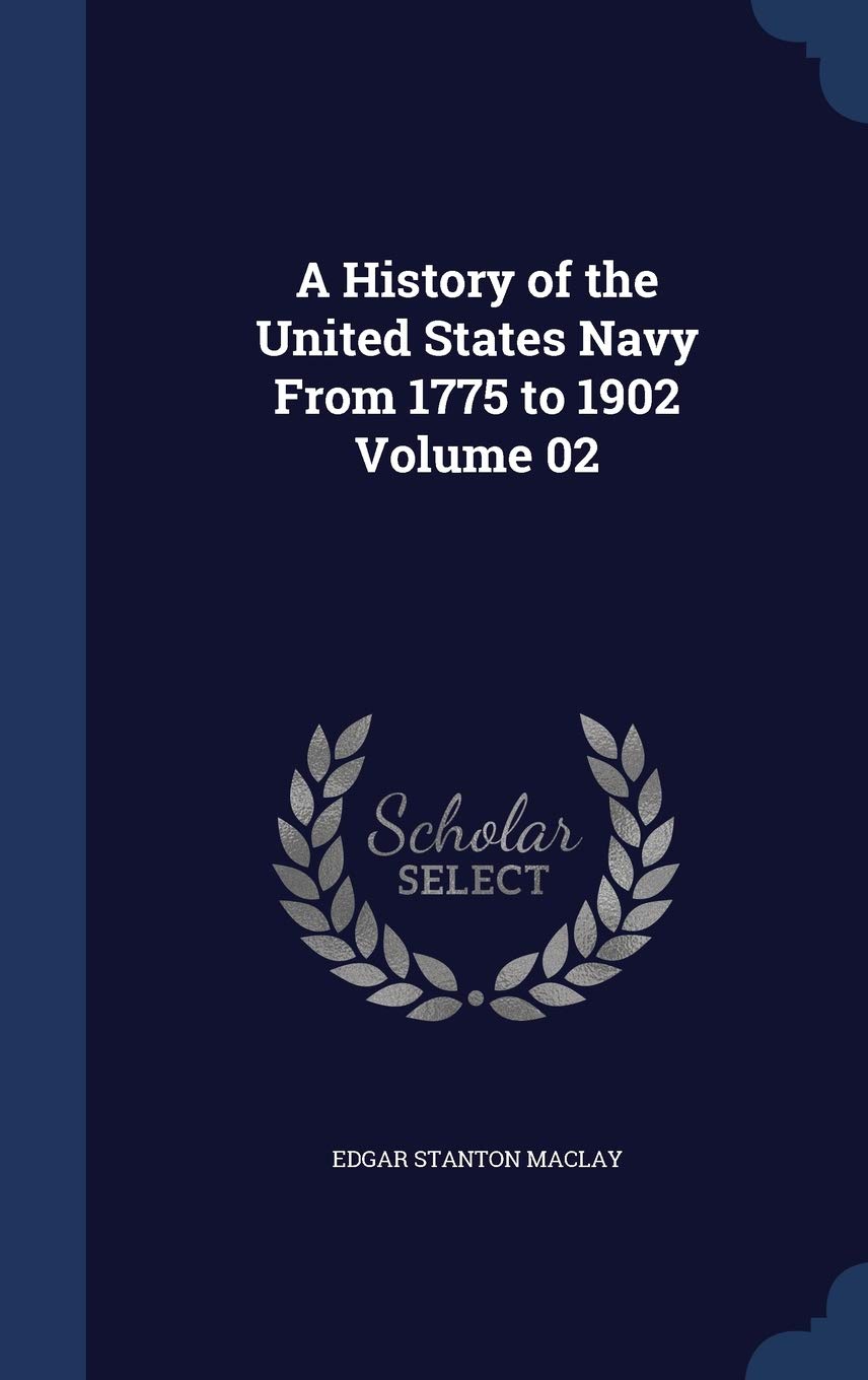 A History of the United States Navy from 1775 to 1902 Volume 02 book