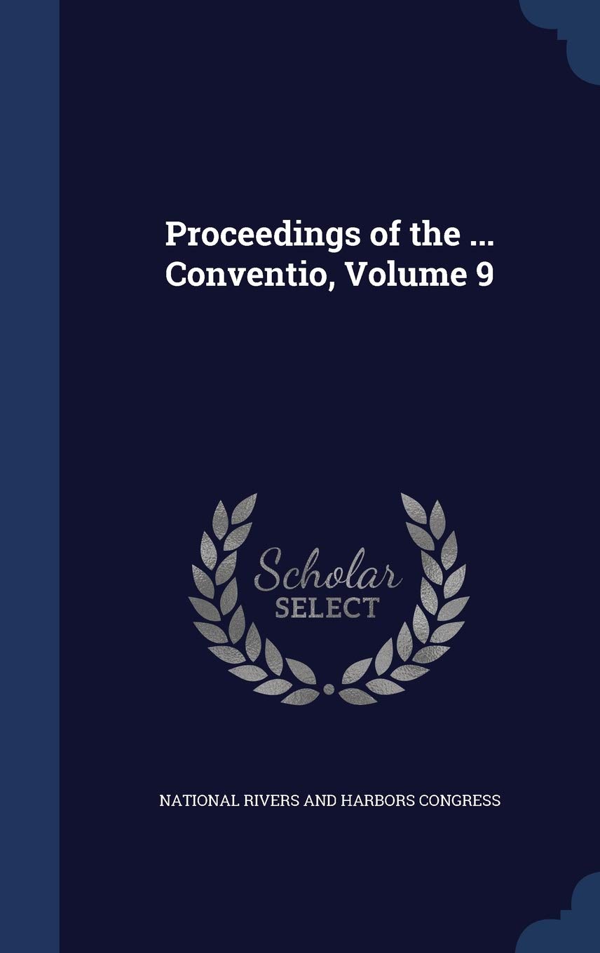 Proceedings of the ... Conventio, Volume 9 Politics & History