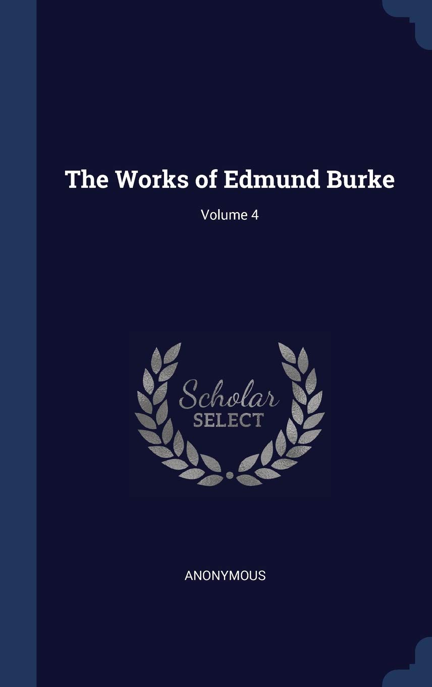 The Works of Edmund Burke; Volume 4 Memories