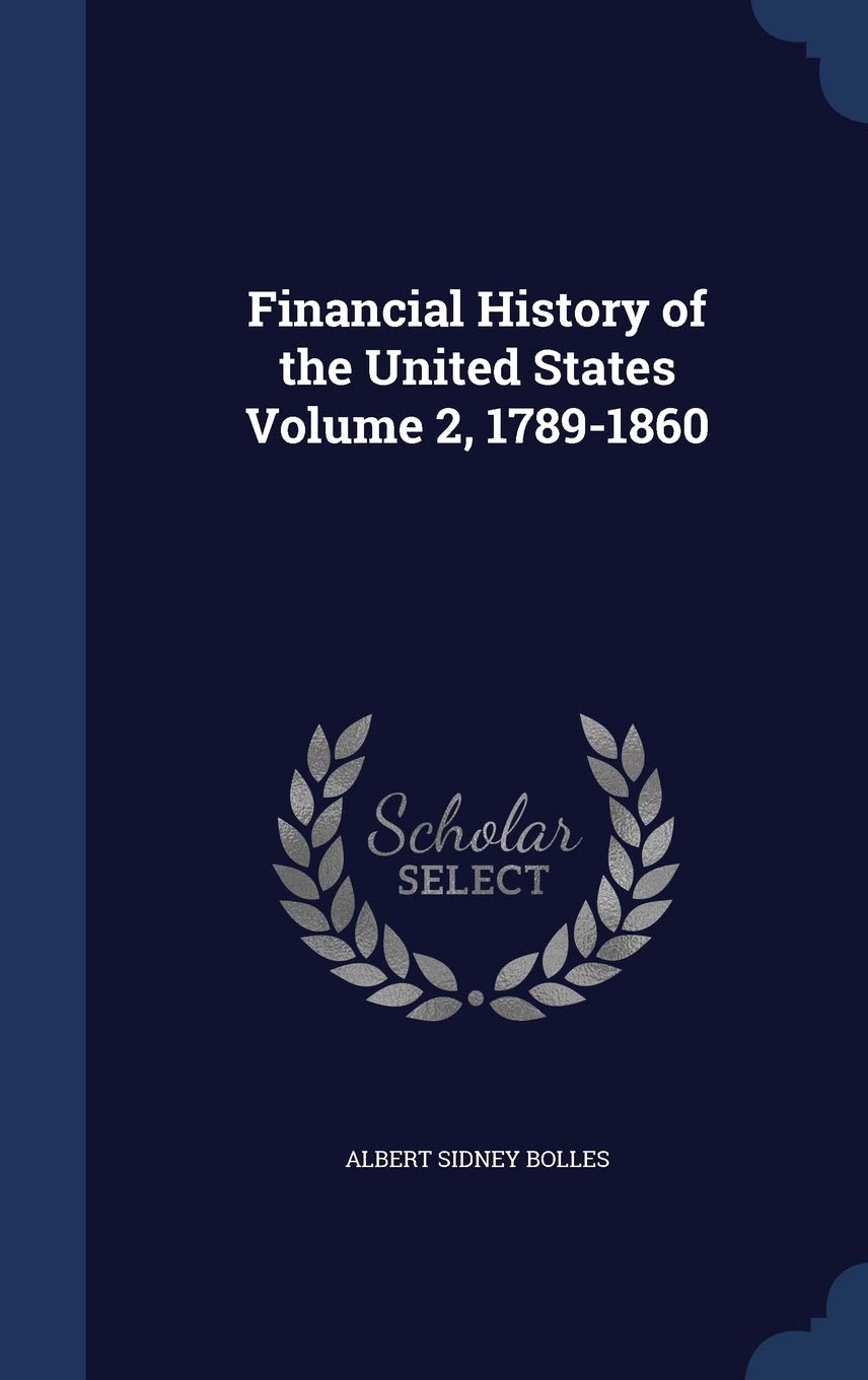 Financial History of the United States Volume 2, 1789-1860 Business, Finance & Career