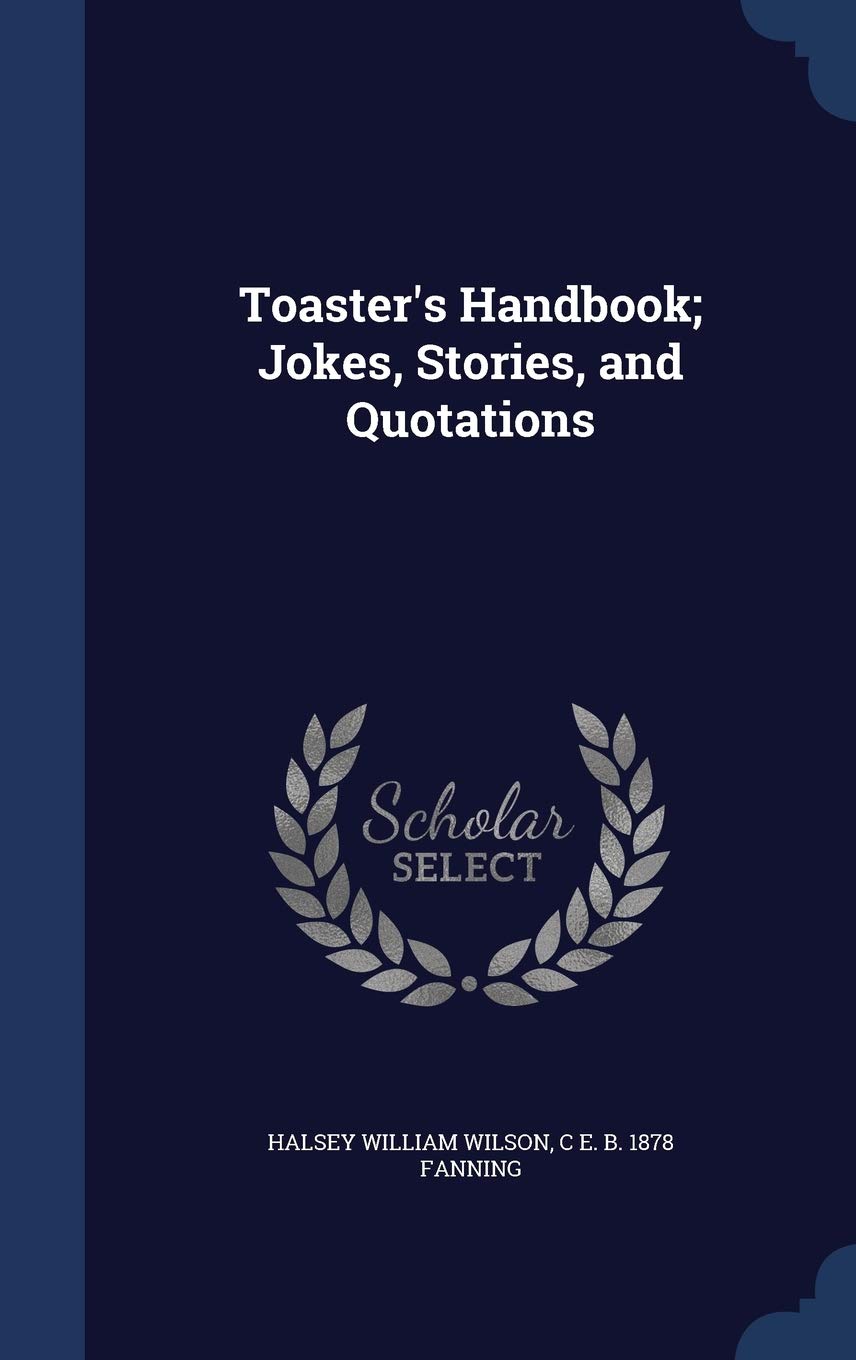 Toaster's Handbook; Jokes, Stories, and Quotations Politics & History