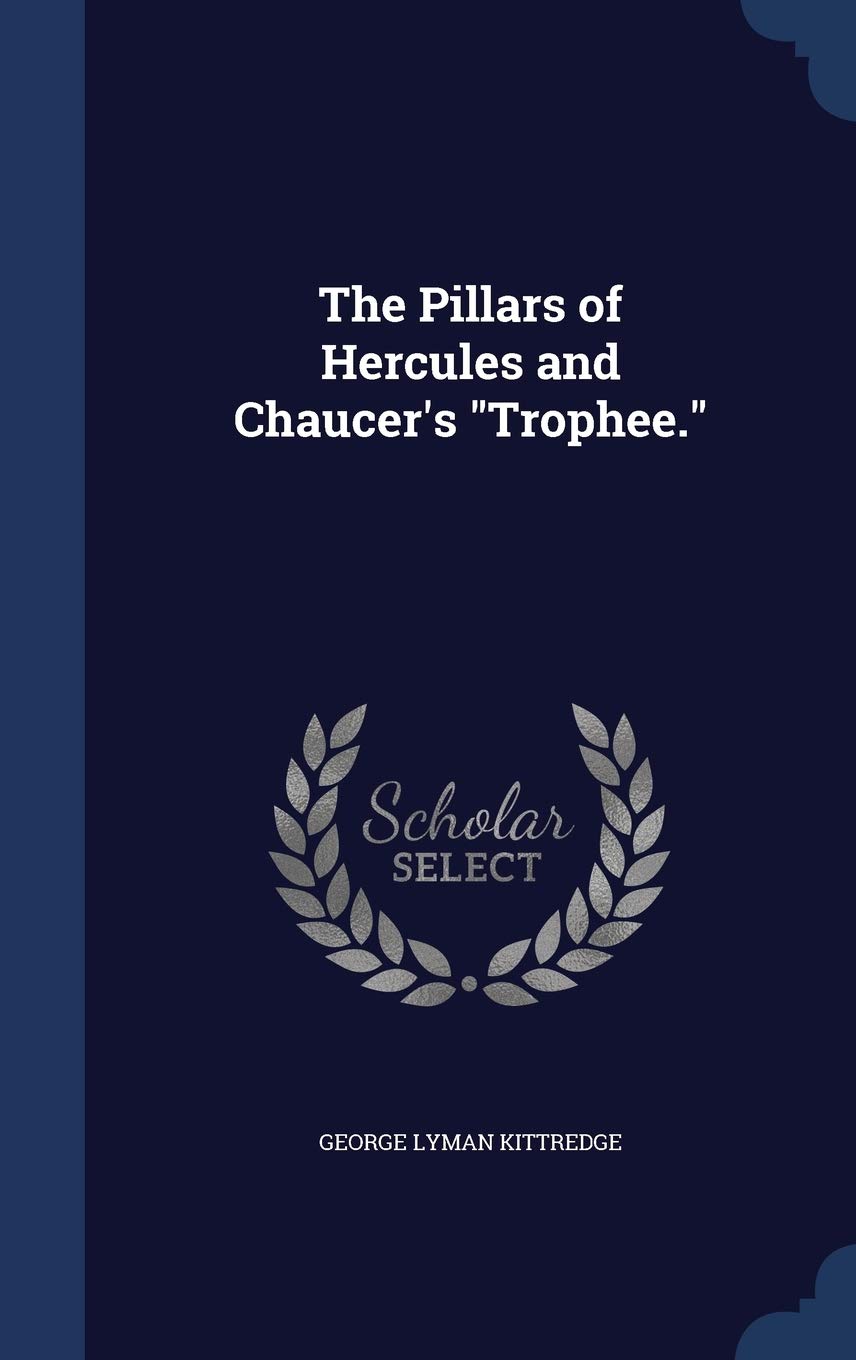 The Pillars of Hercules and Chaucer's Trophee. Books