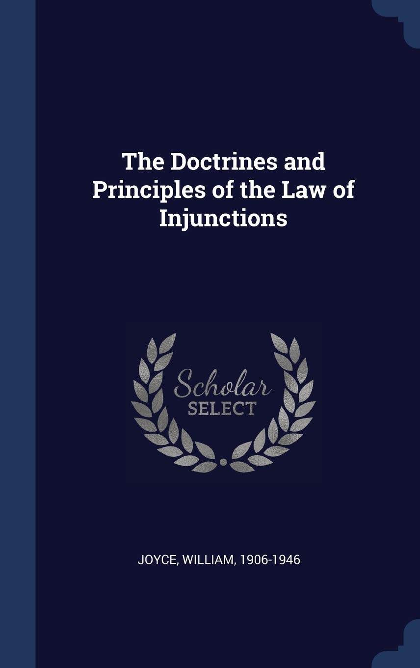 The Doctrines and Principles of the Law of Injunctions Law
