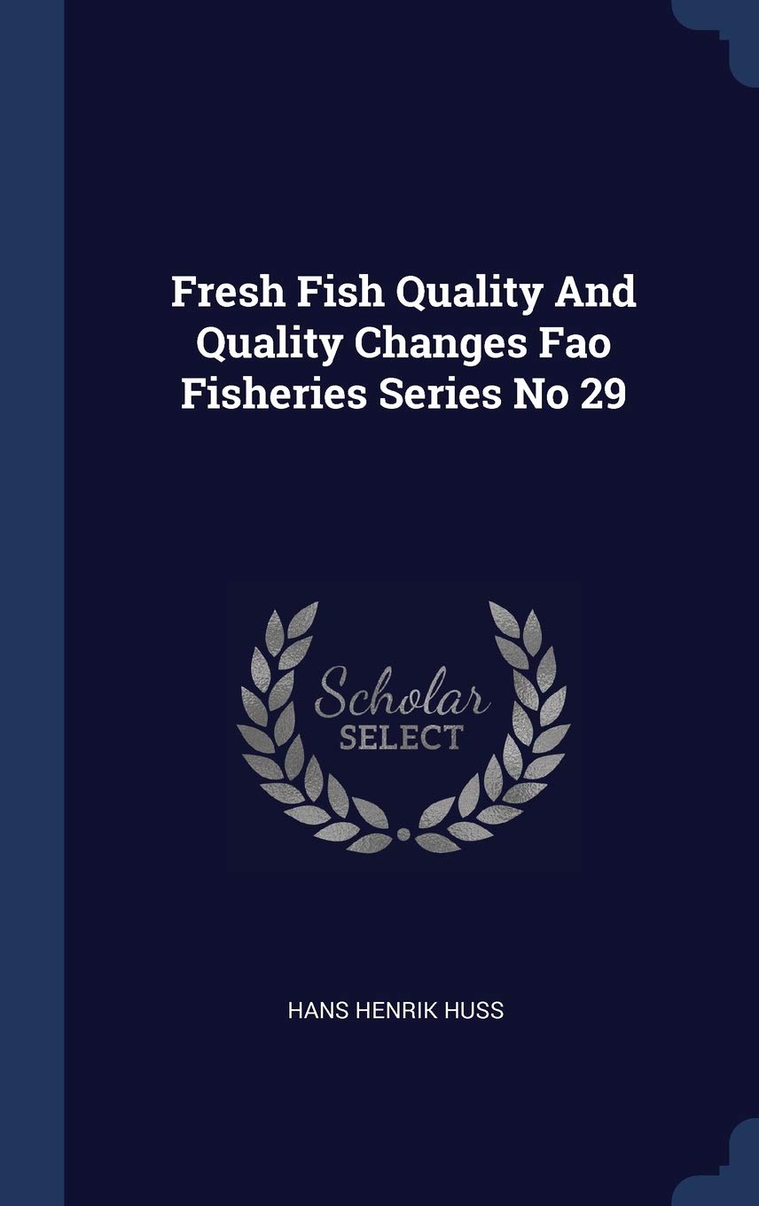 Fresh Fish Quality And Quality Changes Fao Fisheries Series No 29 Politics & History