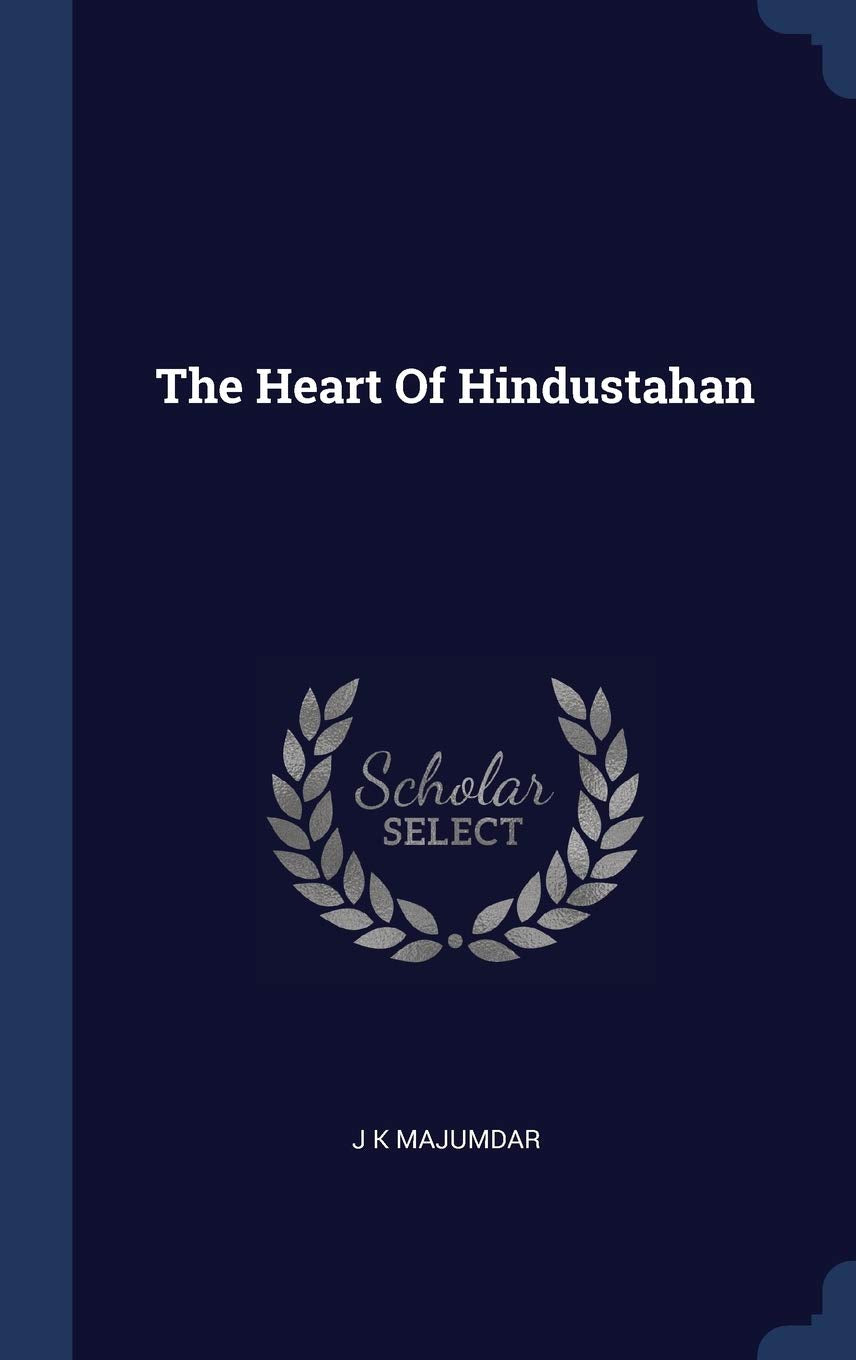 The Heart Of Hindustahan Politics & History
