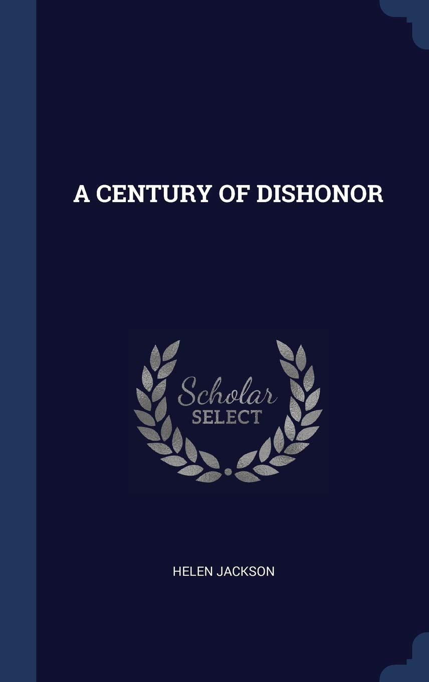 A Century of Dishonor Politics & History
