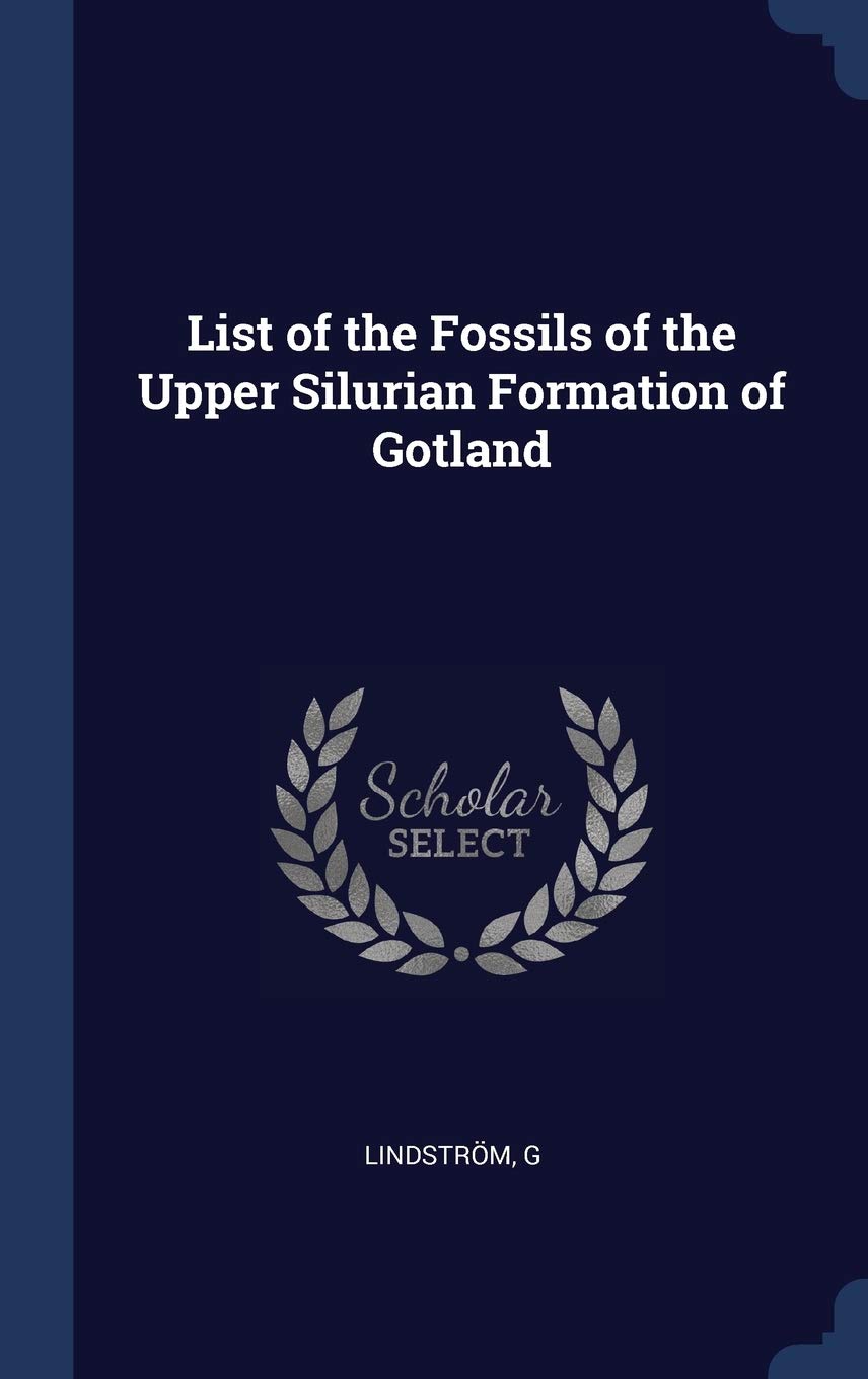 List of the Fossils of the Upper Silurian Formation of Gotland Politics & History