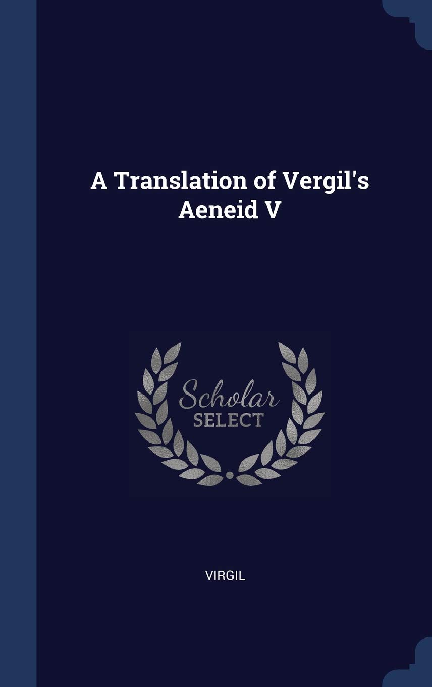 A Translation of Vergil's Aeneid V Learning & Reference