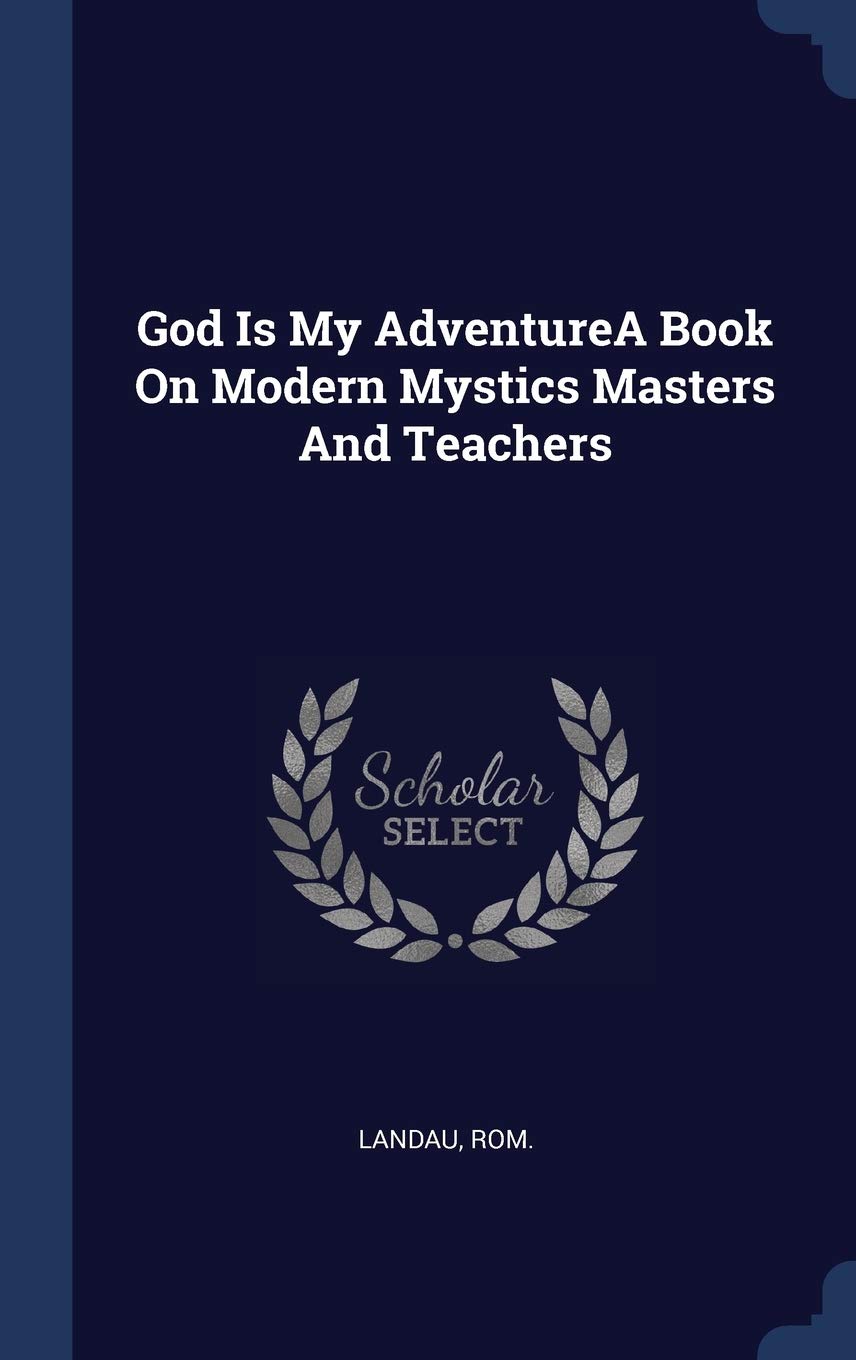 God Is My AdventureA Book On Modern Mystics Masters And Teachers Politics & History