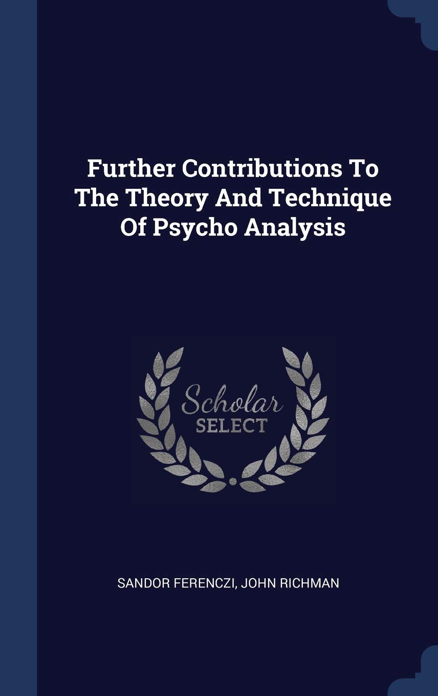 Further Contributions To The Theory And Technique Of Psycho Analysis Medicine